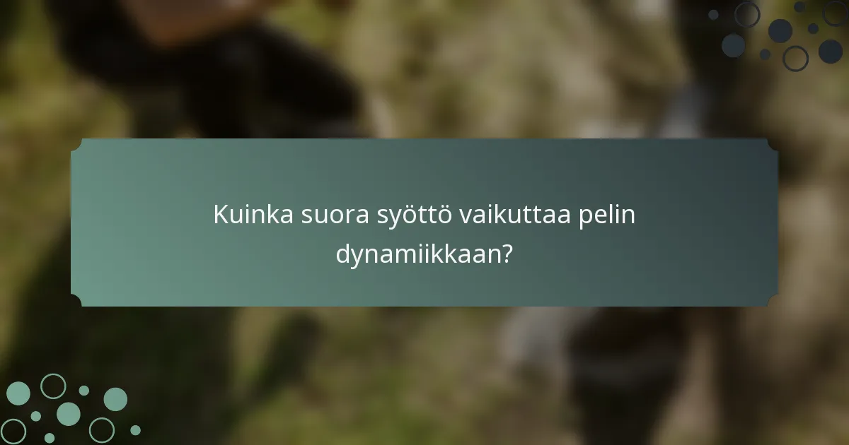Kuinka suora syöttö vaikuttaa pelin dynamiikkaan?