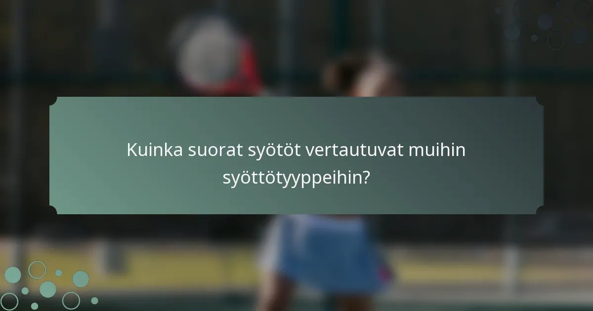 Kuinka suorat syötöt vertautuvat muihin syöttötyyppeihin?